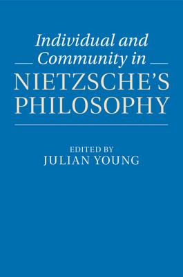 Individual and Community in Nietzsche's Philosophy