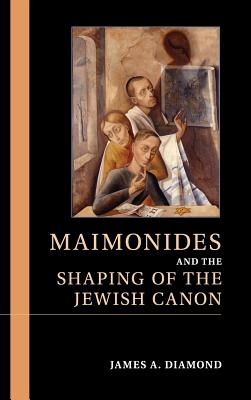 Maimonides and the Shaping of the Jewish Canon