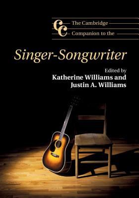 The Cambridge Companion to the Singer-Songwriter