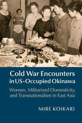 Cold War Encounters in US-Occupied Okinawa