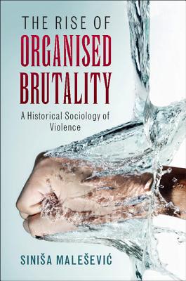 The Rise of Organised Brutality