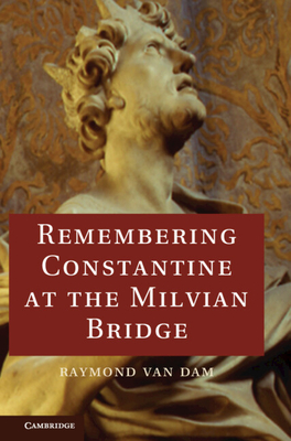 Remembering Constantine at the Milvian Bridge