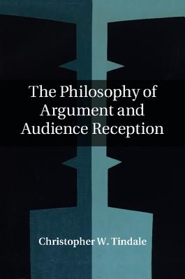 The Philosophy of Argument and Audience Reception