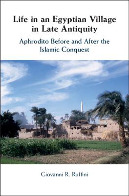 Life in an Egyptian Village in Late Antiquity