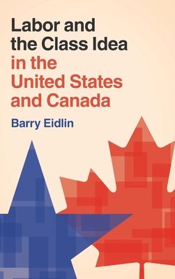 Labor and the Class Idea in the United States and Canada