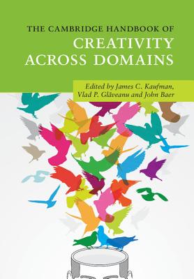 The Cambridge Handbook of Creativity across Domains