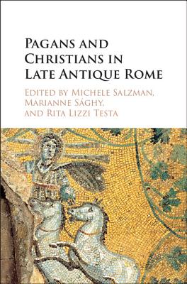 Pagans and Christians in Late Antique Rome