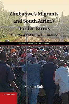 Zimbabwe's Migrants and South Africa's Border Farms