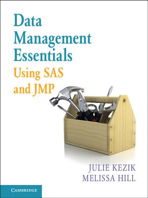 Data Management Essentials Using SAS and JMP