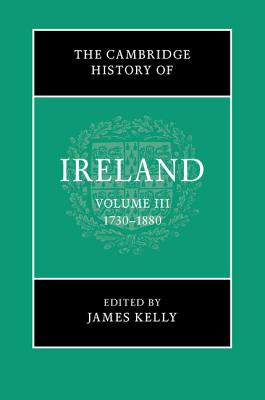 The Cambridge History of Ireland: Volume 3, 1730-1880