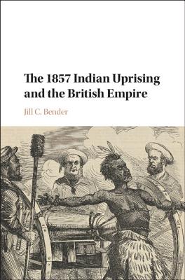 The 1857 Indian Uprising and the British Empire