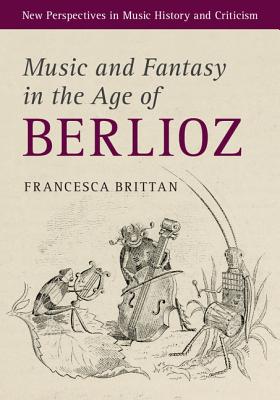 Music and Fantasy in the Age of Berlioz