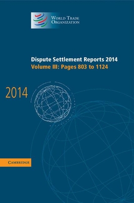 Dispute Settlement Reports 2014: Volume 3, Pages 803-1124