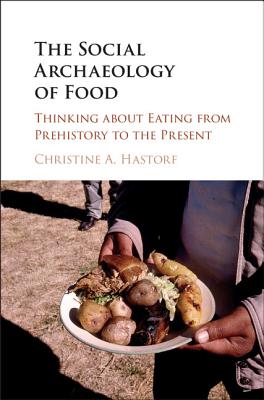 The Social Archaeology of Food