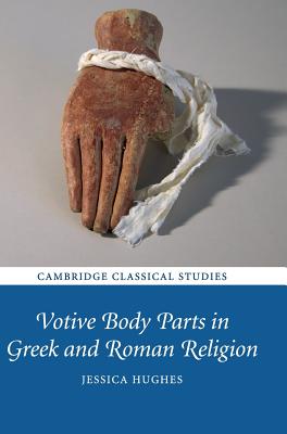 Votive Body Parts in Greek and Roman Religion