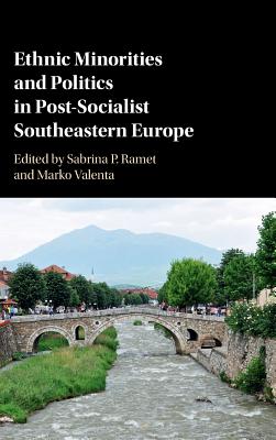 Ethnic Minorities and Politics in Post-Socialist Southeastern Europe