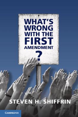What''s Wrong with the First Amendment
