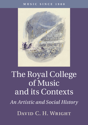 The Royal College of Music and its Contexts