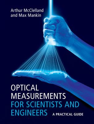 Optical Measurements for Scientists and Engineers