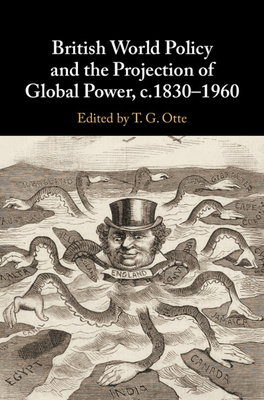 British World Policy and the Projection of Global Power, c.1830-1960