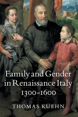 Family and Gender in Renaissance Italy, 1300-1600