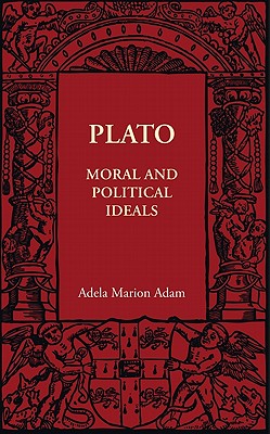 Plato: Moral and Political Ideals