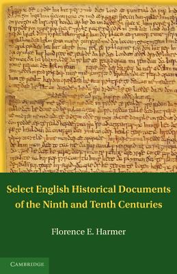 Select English Historical Documents of the Ninth and Tenth Centuries