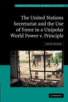 The United Nations Secretariat and the Use of Force in a Unipolar World