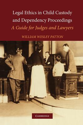 Legal Ethics in Child Custody and Dependency Proceedings