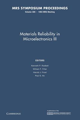 Materials Reliability in Microelectronics III: Volume 309