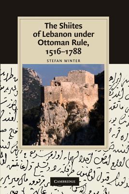 The Shiites of Lebanon under Ottoman Rule, 1516-1788