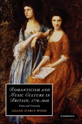 Romanticism and Music Culture in Britain, 1770-1840