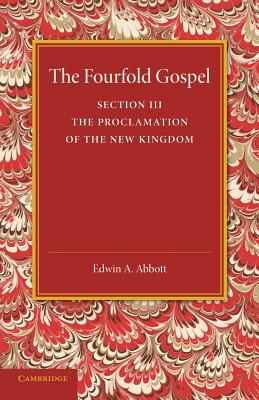 The Fourfold Gospel: Volume 3, The Proclamation of the New Kingdom