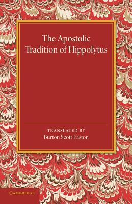 The Apostolic Tradition of Hippolytus