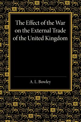 The Effect of the War on the External Trade of the United Kingdom