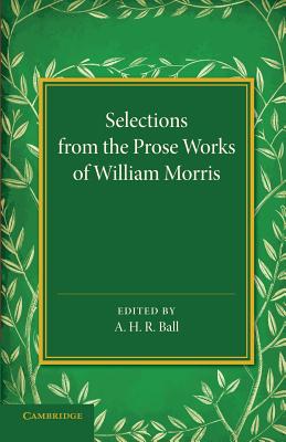 Selections from the Prose Works of William Morris