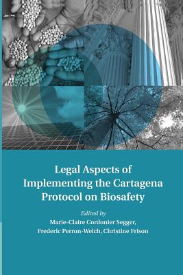 Legal Aspects of Implementing the Cartagena Protocol on Biosafety