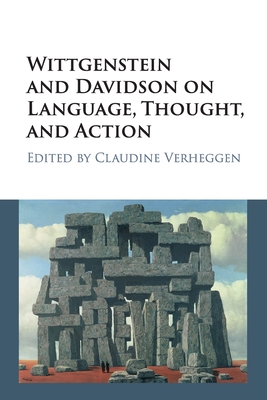 Wittgenstein and Davidson on Language, Thought, and Action