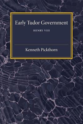 Early Tudor Government: Volume 2, Henry VIII