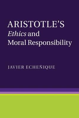 Aristotle's Ethics and Moral Responsibility