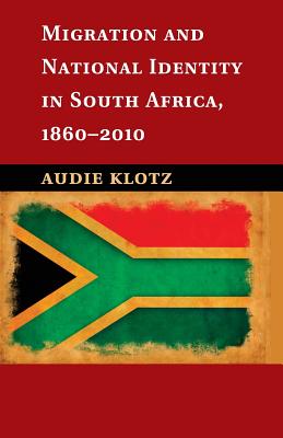 Migration and National Identity in South Africa, 1860-2010