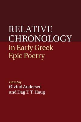 Relative Chronology in Early Greek Epic Poetry