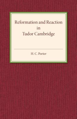 Reformation and Reaction in Tudor Cambridge
