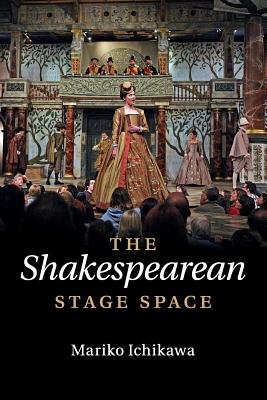 The Shakespearean Stage Space