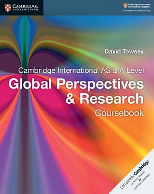 Cambridge International AS & A Level Global Perspectives & Research Coursebook