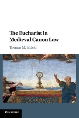The Eucharist in Medieval Canon Law