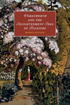 Wordsworth and the Enlightenment Idea of Pleasure