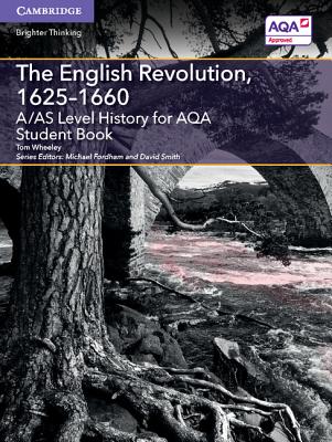 A/AS Level History for AQA The English Revolution,  1625-1660 Student Book