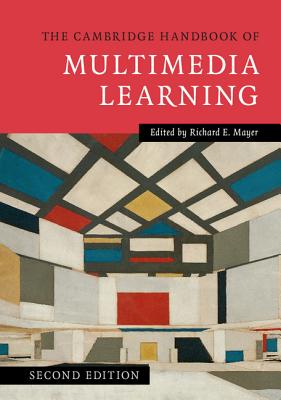 The Cambridge Handbook of Multimedia Learning