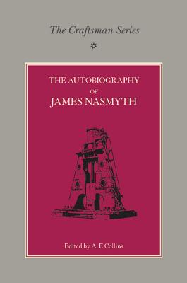 The Craftsman Series: The Autobiography of James Nasmyth